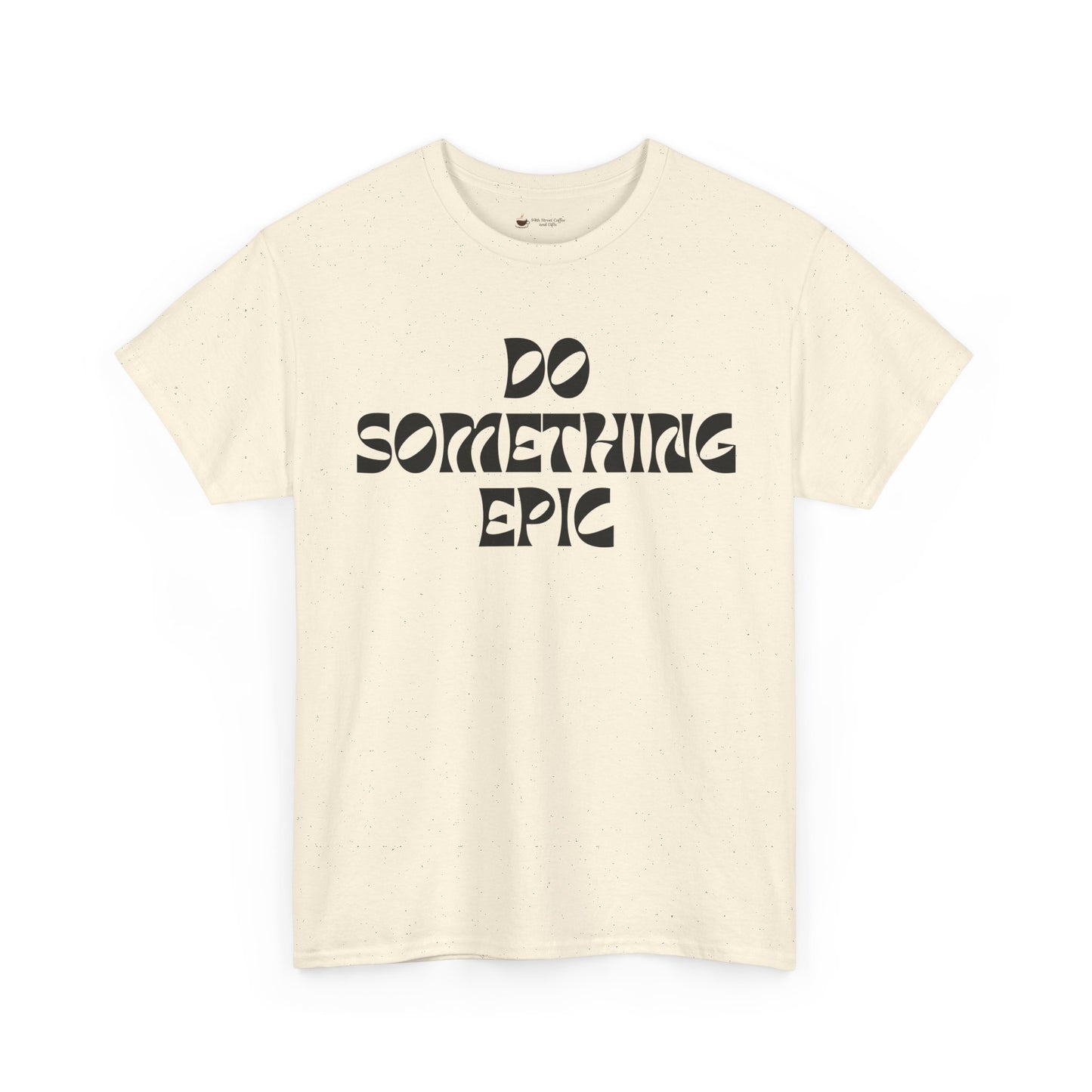 Epic Motivation Unisex Heavy Cotton Tee, Inspirational T-Shirt, Motivational Gift, Casual Wear, Unisex Apparel