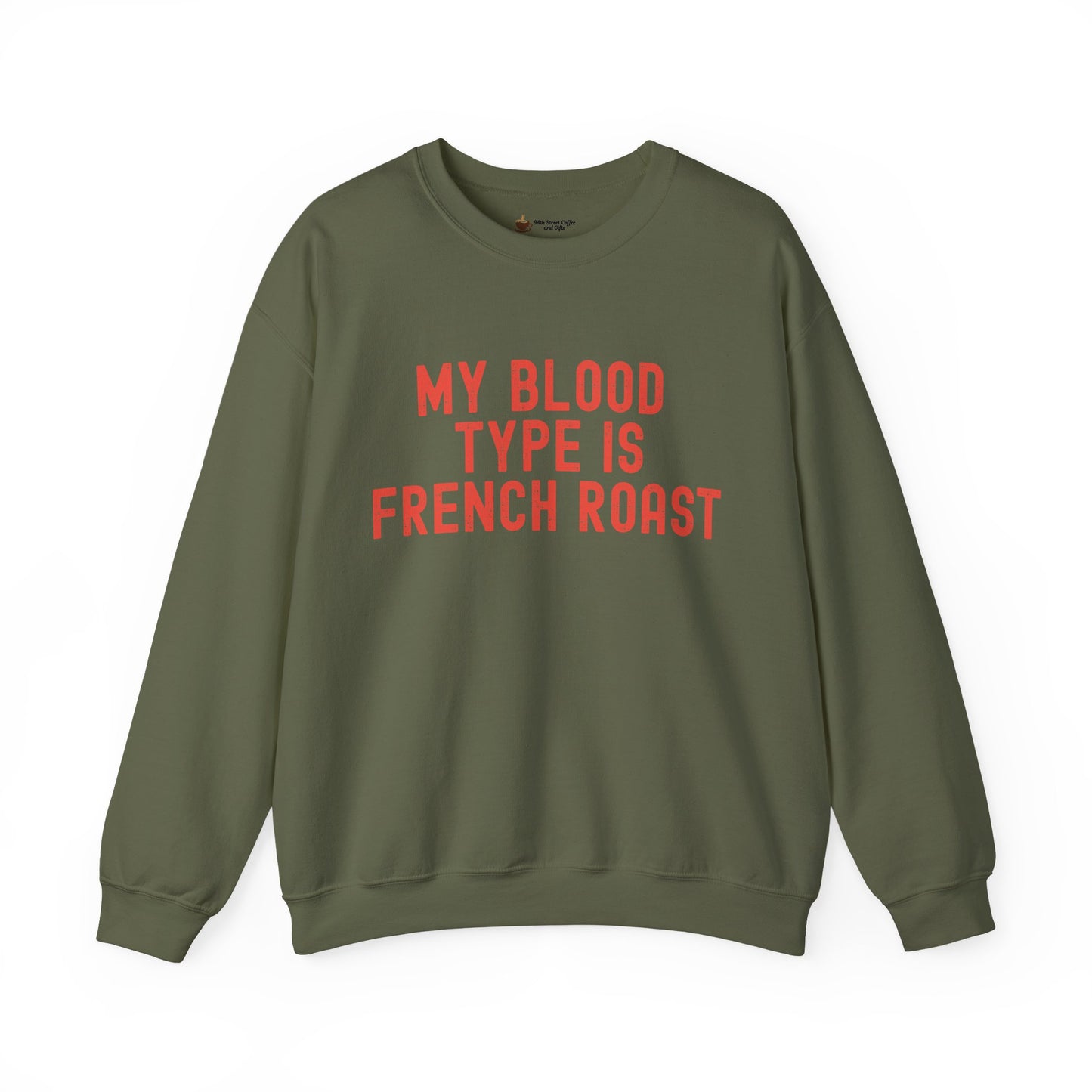 Coffee Lover's Sweatshirt: My Blood Type is French Roast, Cozy Gift, Unisex Crewneck, Casual Wear, Perfect for Baristas, Birthdays