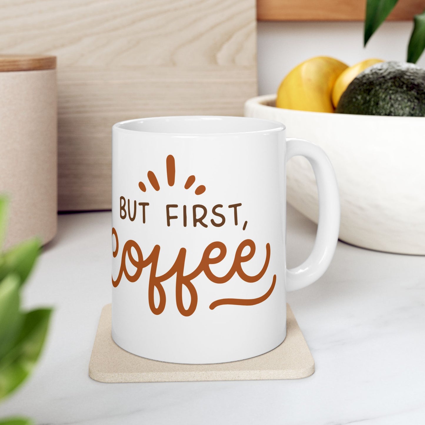 But First, Coffee Mug - Perfect Ceramic Coffee Cup for Tea Lovers, Gifts for Friends, Birthday Mug, Home & Office Decor