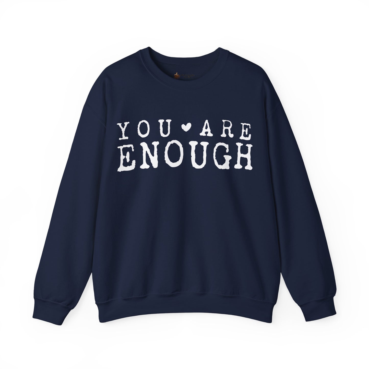 You Are Enough Sweatshirt | Cozy Crewneck | Inspiring Gift for All | Self-Love Apparel, Motivational Fashion, Everyday Comfort