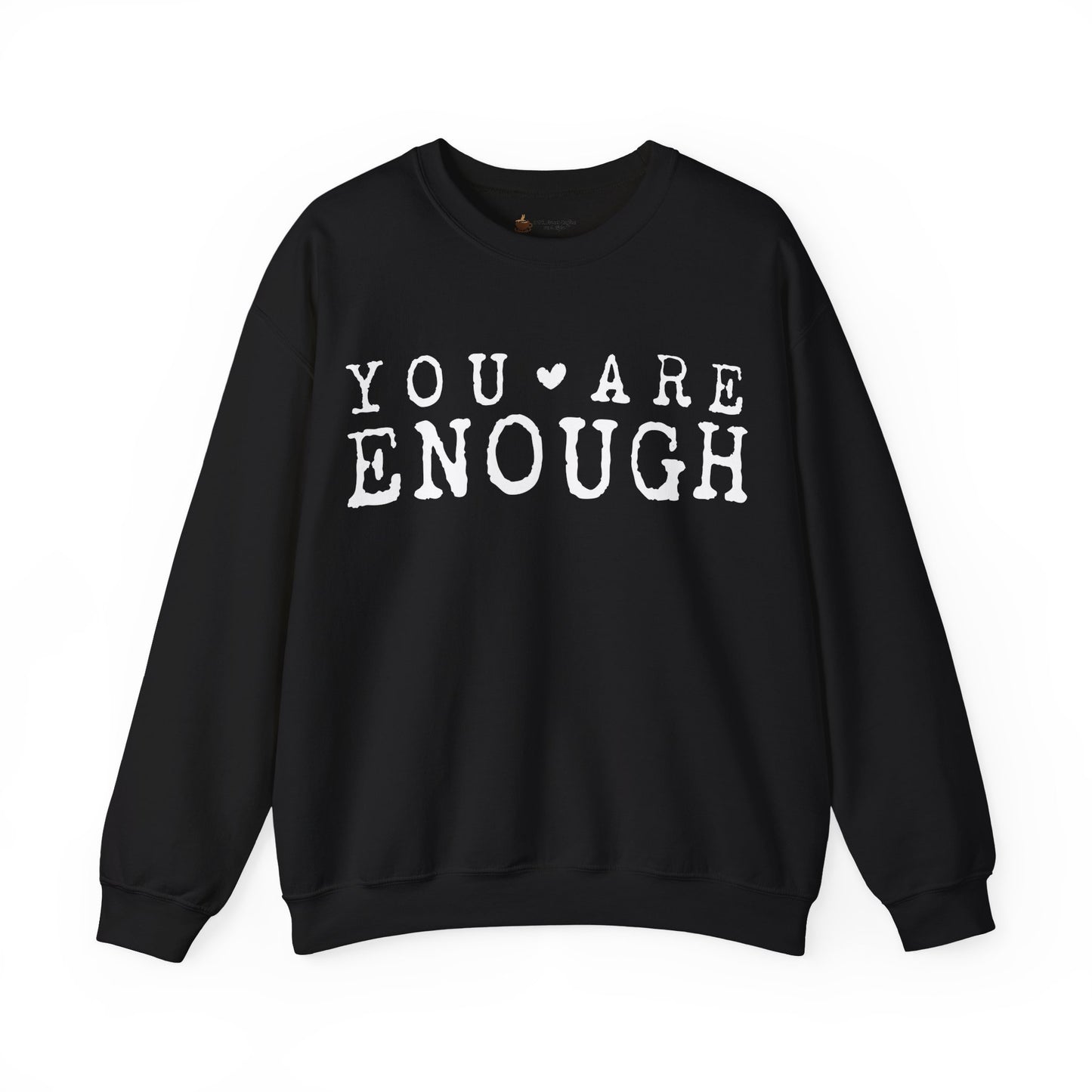 You Are Enough Sweatshirt | Cozy Crewneck | Inspiring Gift for All | Self-Love Apparel, Motivational Fashion, Everyday Comfort