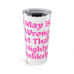 Funny Pink Insulated Tumbler 20oz - Perfect for Gifts, Birthday, Humor Lovers, Travel, Hot or Cold Beverages
