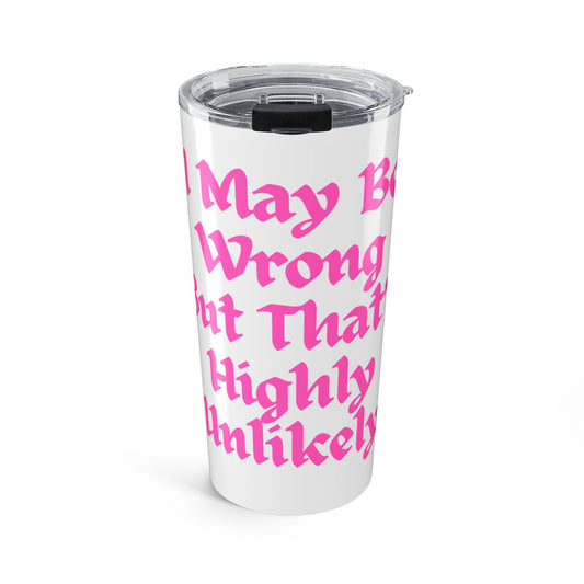 Funny Pink Insulated Tumbler 20oz - Perfect for Gifts, Birthday, Humor Lovers, Travel, Hot or Cold Beverages