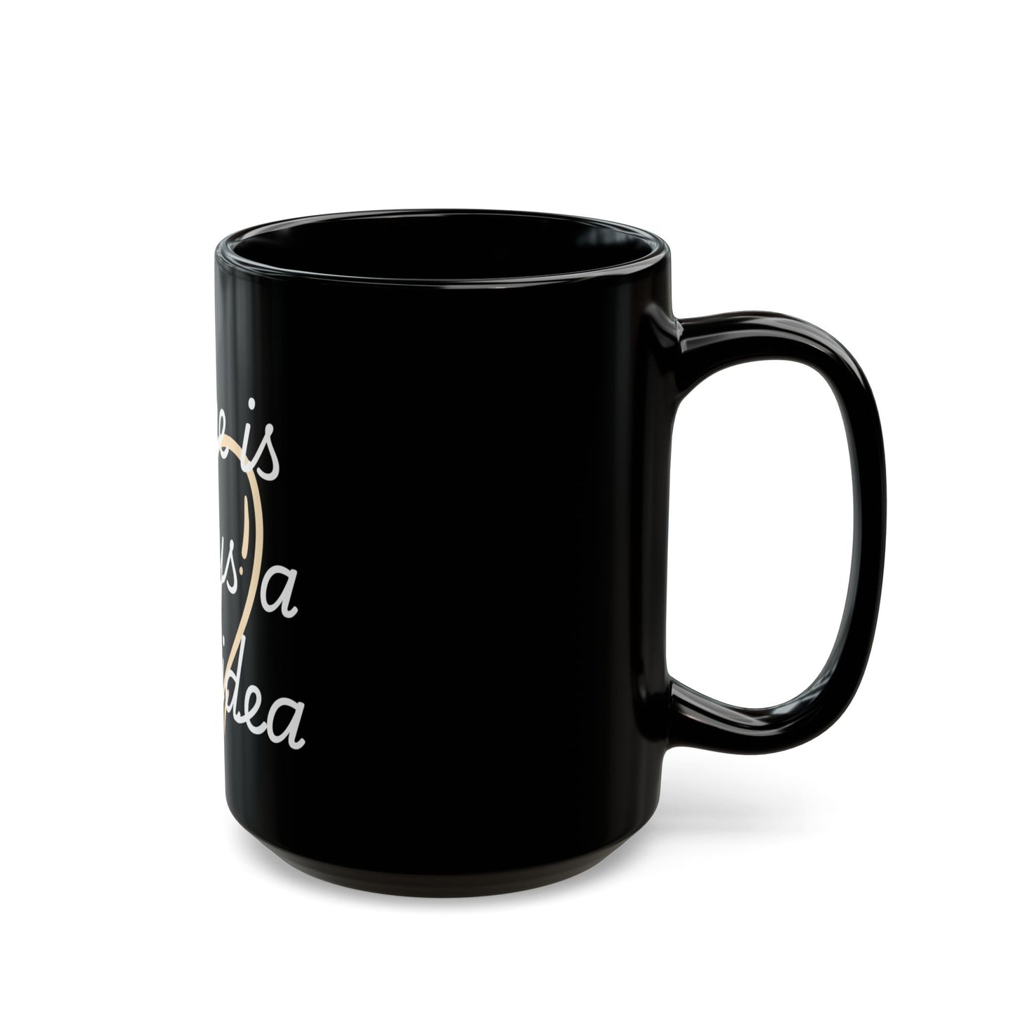 Coffee Lover's Black Mug - Perfect for Home or Office, Gift for Friends, Always Good Idea, Unique Coffee Cup, Enjoy Your Brew