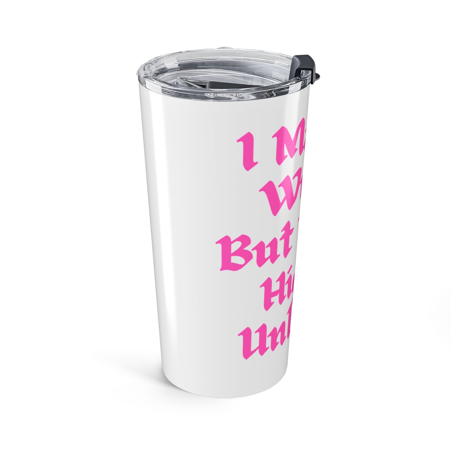 Funny Pink Insulated Tumbler 20oz - Perfect for Gifts, Birthday, Humor Lovers, Travel, Hot or Cold Beverages
