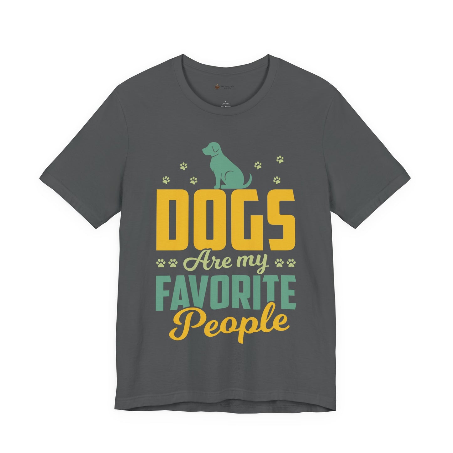 Dog Lovers Unisex Short Sleeve Tee - "Dogs Are My Favorite People"