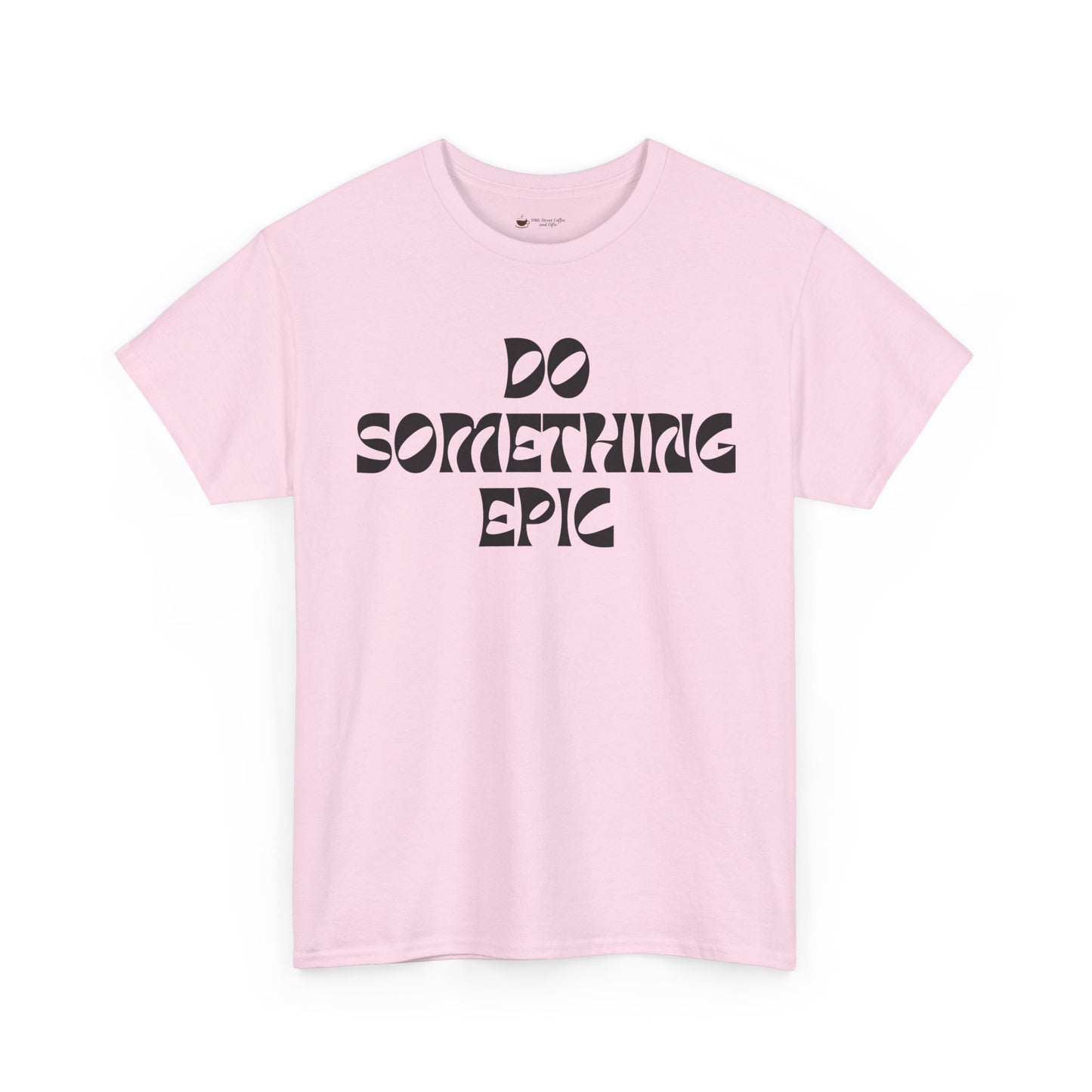 Epic Motivation Unisex Heavy Cotton Tee, Inspirational T-Shirt, Motivational Gift, Casual Wear, Unisex Apparel