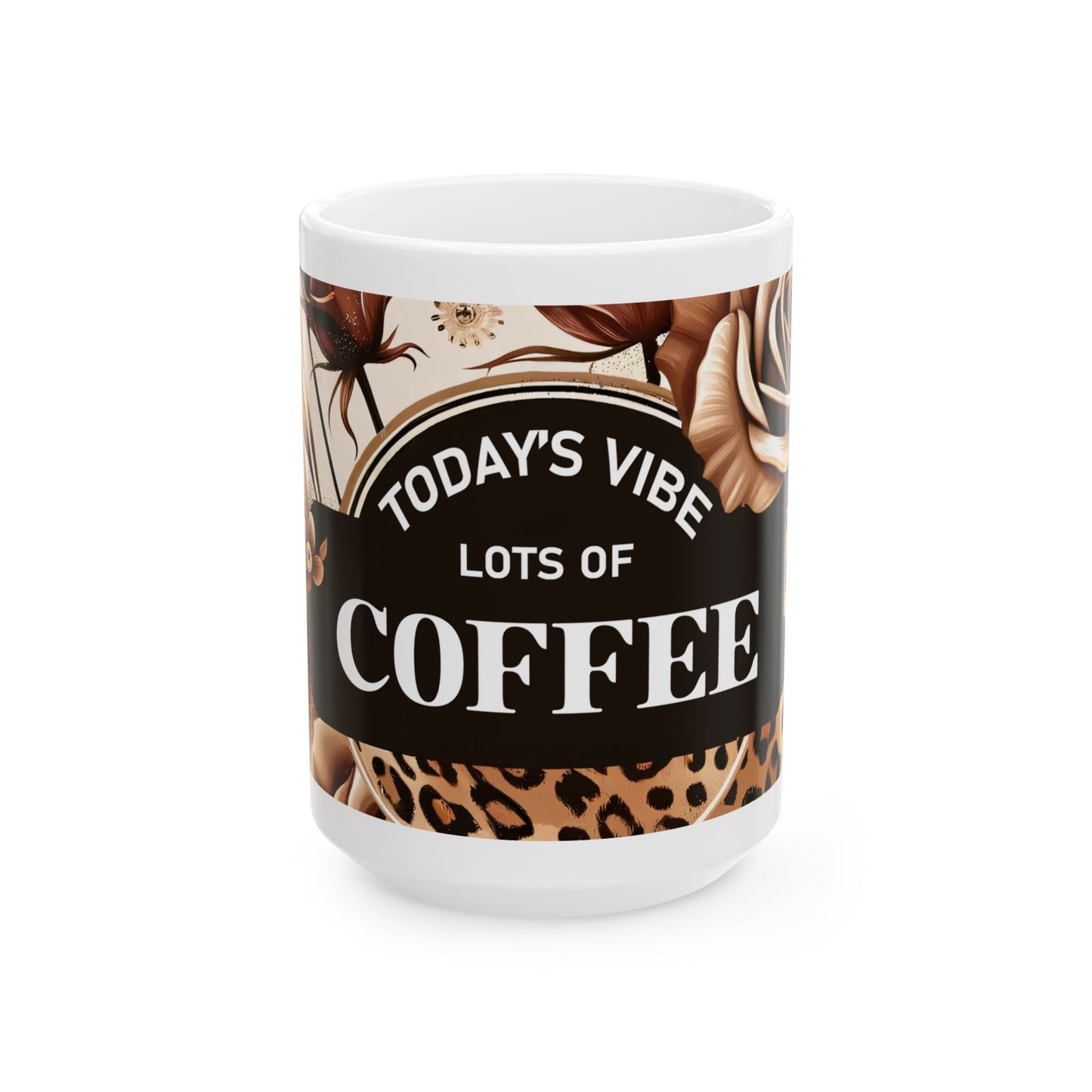 Stylish Coffee Mug - Today's Vibe, Floral Mug, Gift for Coffee Lovers, Unique Kitchen Decor, Inspirational Drinkware