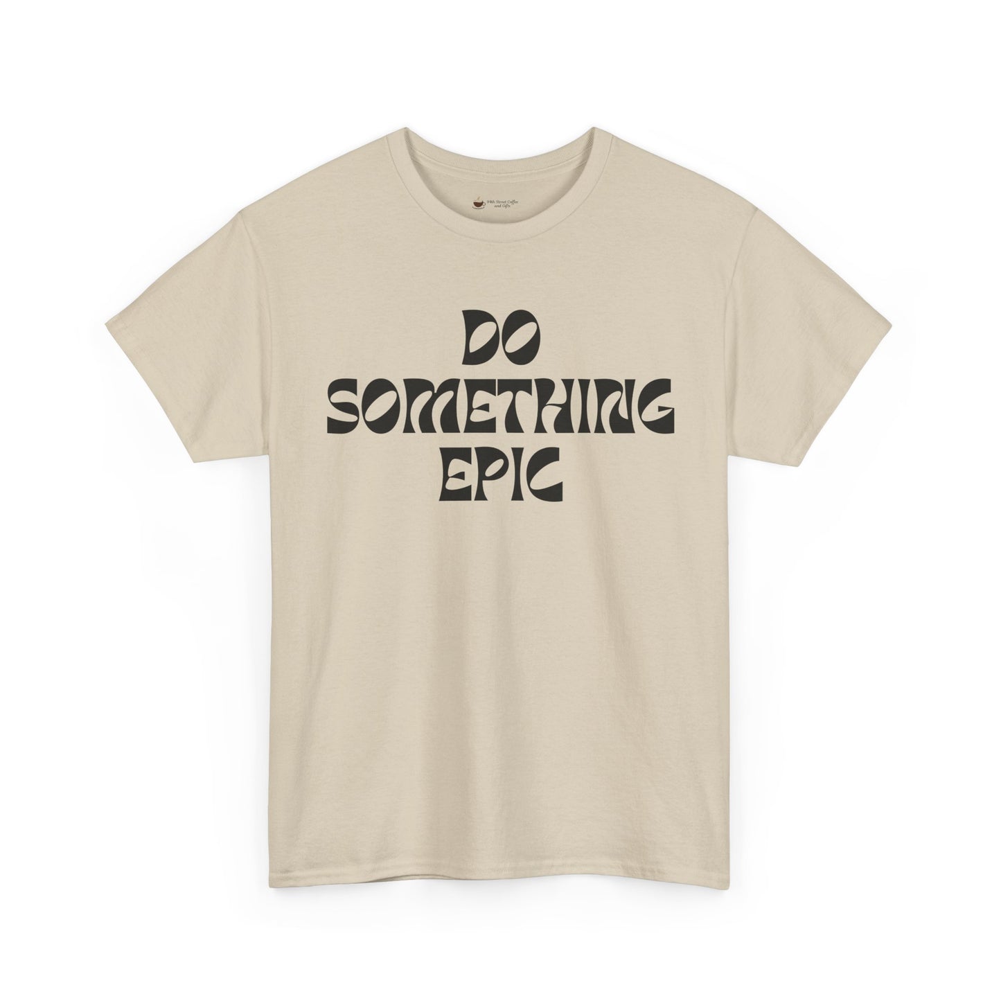 Epic Motivation Unisex Heavy Cotton Tee, Inspirational T-Shirt, Motivational Gift, Casual Wear, Unisex Apparel