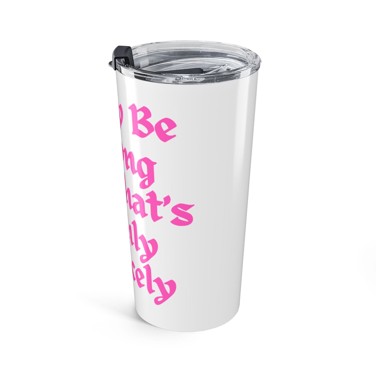 Funny Pink Insulated Tumbler 20oz - Perfect for Gifts, Birthday, Humor Lovers, Travel, Hot or Cold Beverages