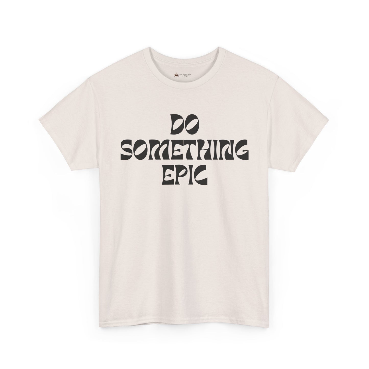 Epic Motivation Unisex Heavy Cotton Tee, Inspirational T-Shirt, Motivational Gift, Casual Wear, Unisex Apparel