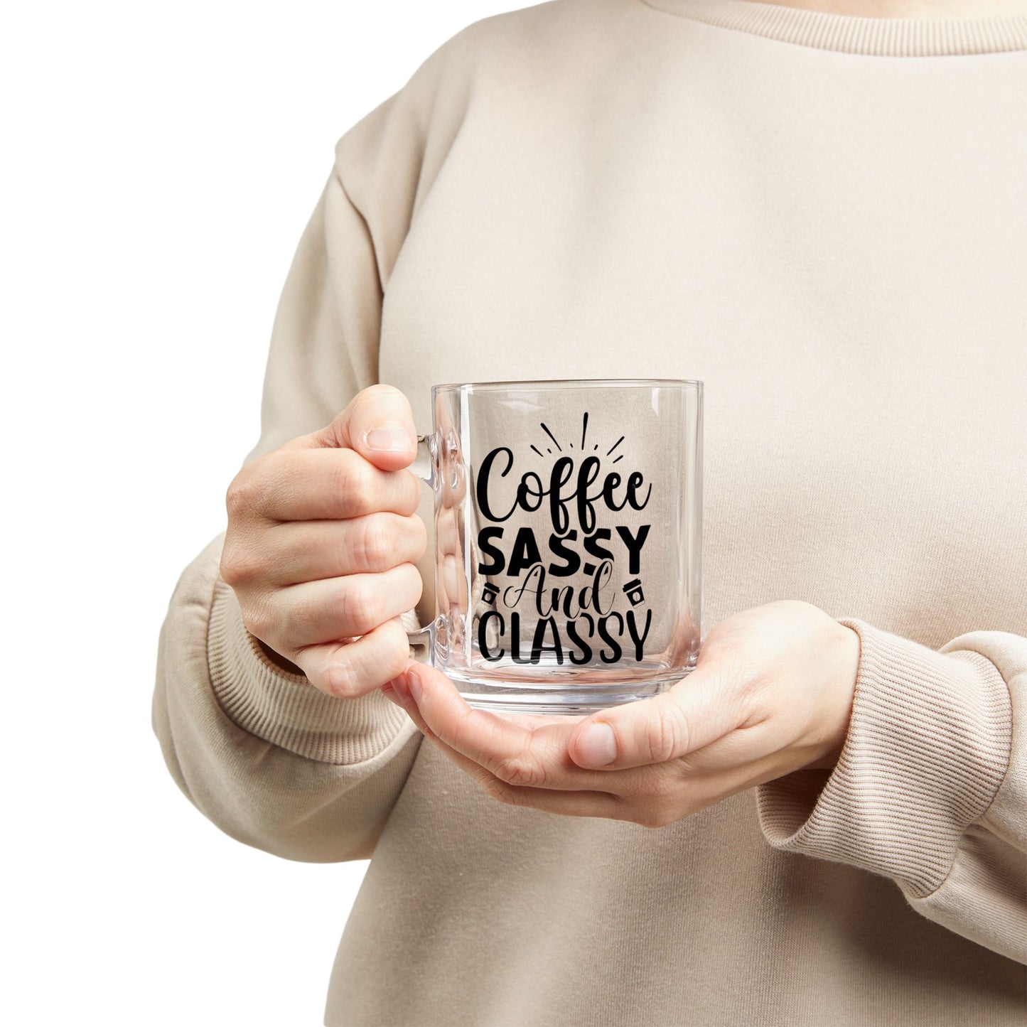 Sassy Coffee Mug: 10oz Glass Tea Cup, Gift for Coffee Lovers, Classy and Fun, Office Decor, Birthday Present