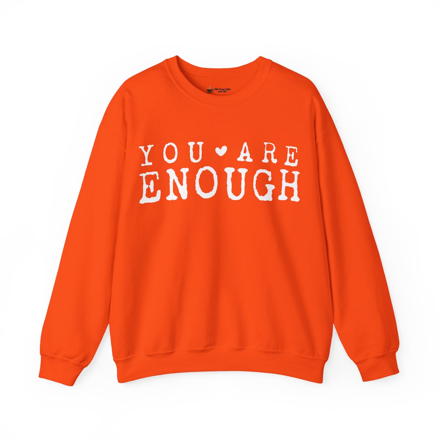 You Are Enough Sweatshirt | Cozy Crewneck | Inspiring Gift for All | Self-Love Apparel, Motivational Fashion, Everyday Comfort