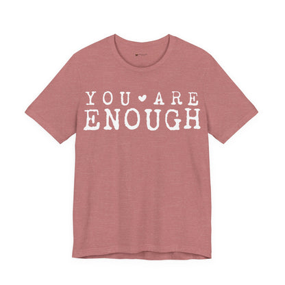 Inspirational Short Sleeve Tee - "You Are Enough!" Motivational T-Shirt, Gifts for Friends, Positive Vibes, Self-Love Apparel, [...]