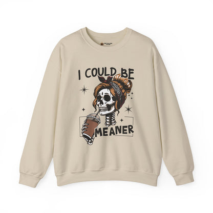 I Could Be Meaner Sweatshirt - Unisex Heavy Blend Crewneck
