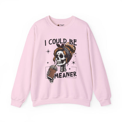 I Could Be Meaner Sweatshirt - Unisex Heavy Blend Crewneck