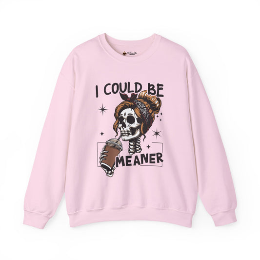 I Could Be Meaner Sweatshirt - Unisex Heavy Blend Crewneck