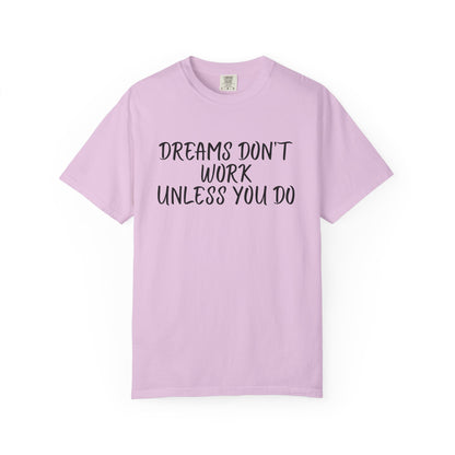 Motivational T-Shirt for Dreamers, Unisex Tee, Gift for Graduates, Casual Everyday Wear, Inspirational Quote Shirt, Unique Gift Idea
