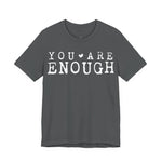 Inspirational Short Sleeve Tee - "You Are Enough!" Motivational T-Shirt, Gifts for Friends, Positive Vibes, Self-Love Apparel, [...]
