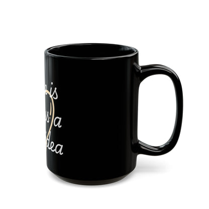 Coffee Lover's Black Mug - Perfect for Home or Office, Gift for Friends, Always Good Idea, Unique Coffee Cup, Enjoy Your Brew