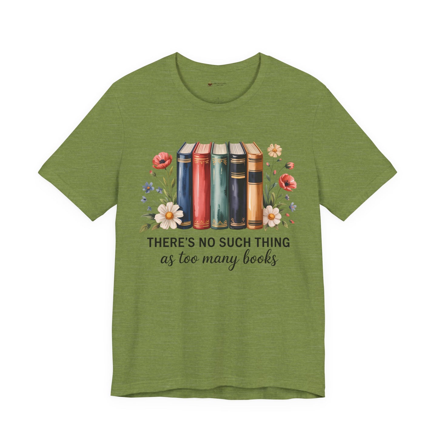 Book Lover's Short Sleeve Tee - 'There's No Such Thing as Too Many Books', Literary Gift, Reading Shirt, Cozy Bookish Top, Bookish [...]