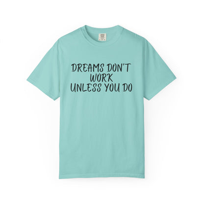 Motivational T-Shirt for Dreamers, Unisex Tee, Gift for Graduates, Casual Everyday Wear, Inspirational Quote Shirt, Unique Gift Idea