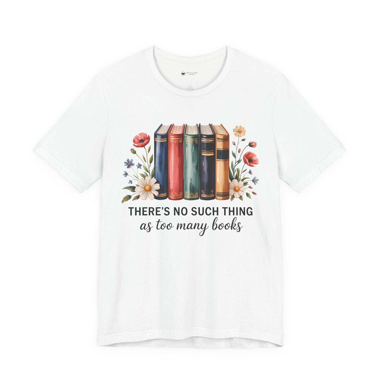 Book Lover's Short Sleeve Tee - 'There's No Such Thing as Too Many Books', Literary Gift, Reading Shirt, Cozy Bookish Top, Bookish [...]
