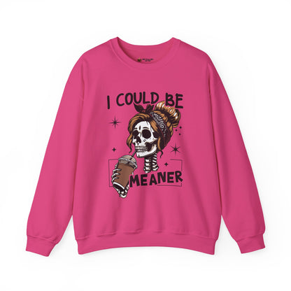 I Could Be Meaner Sweatshirt - Unisex Heavy Blend Crewneck