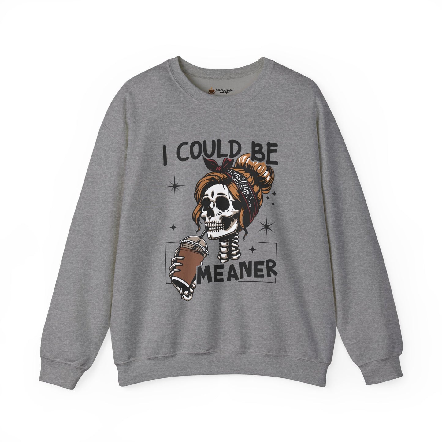 I Could Be Meaner Sweatshirt - Unisex Heavy Blend Crewneck
